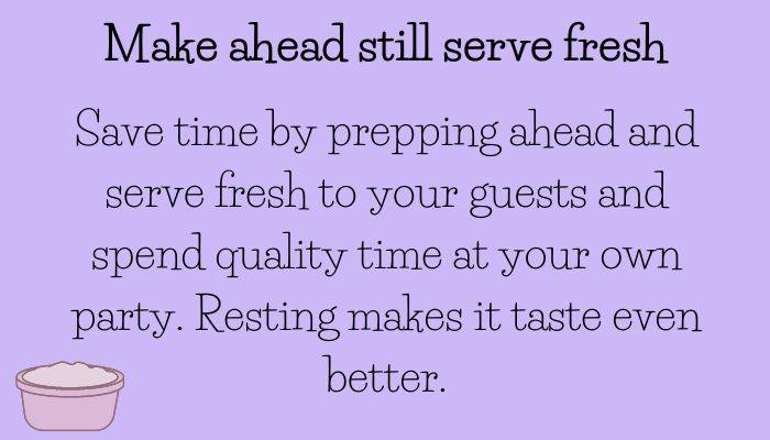 Make ahead and serve fresh